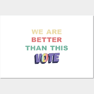 We Are Better Than This Vote 2020 Biden Harris Retro Vintage Posters and Art